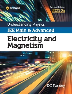 Understanding Physics JEE Main and Advanced Elektrizität und Magnetismus 2023-24 - Understanding Physics JEE Main and Advanced Electricity and Magnetism 2023-24