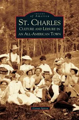 St. Charles: Kultur und Freizeit in einer typisch amerikanischen Stadt - St. Charles: Culture and Leisure in an All-American Town
