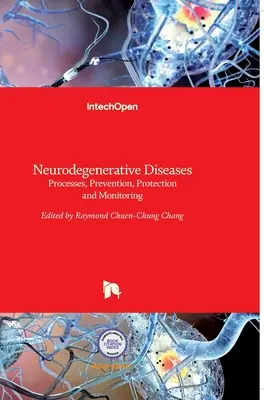 Neurodegenerative Erkrankungen: Prozesse, Prävention, Schutz und Überwachung - Neurodegenerative Diseases: Processes, Prevention, Protection and Monitoring