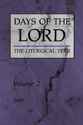 Tage des Herrn: Band 2: Fastenzeit Band 2 - Days of the Lord: Volume 2: Lent Volume 2