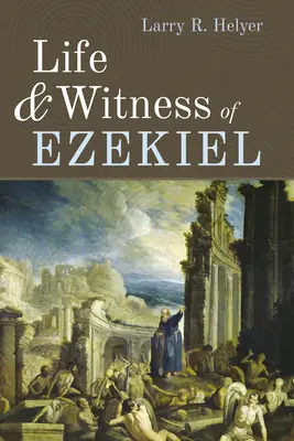 Leben und Zeugnis des Hesekiel - Life and Witness of Ezekiel