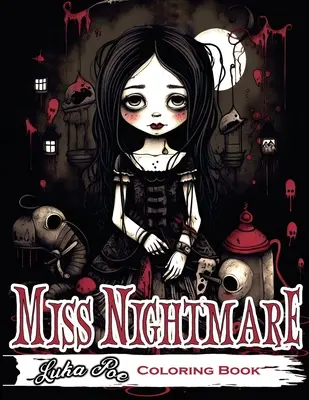 Miss Nightmare: Mach dich bereit für eine Welt des Schreckens mit dem Miss Nightmare Malbuch - perfekt für Halloween - Miss Nightmare: Get Ready to Explore a World of Terror with Miss Nightmare Coloring Book - Perfect for Halloween