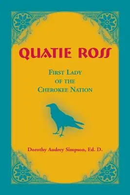 Quatie Ross: Die erste Frau der Cherokee Nation - Quatie Ross: First Lady of the Cherokee Nation