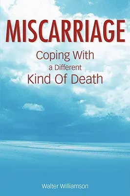 Fehlgeburt: Der Umgang mit einer anderen Art von Tod - Miscarriage: Coping with a Different Kind of Death