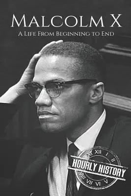 Malcolm X: Ein Leben von den Anfängen bis zum Ende - Malcolm X: A Life From Beginning to End