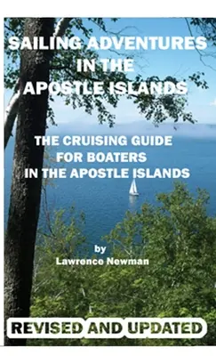 Segelnde Abenteuer auf den Apostelinseln - Sailing Adventures In The Apostle Islands