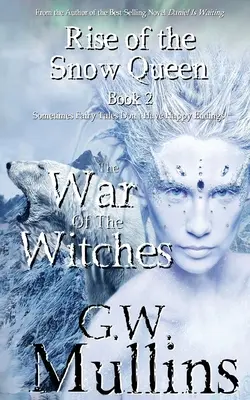 Der Aufstieg der Schneekönigin Buch Zwei: Der Krieg der Hexen - Rise Of The Snow Queen Book Two: The War Of The Witches