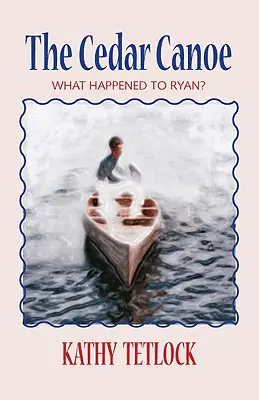 Das Zedernkanu: Was ist mit Ryan passiert? - The Cedar Canoe: What Happened to Ryan?
