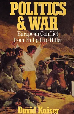 Politik und Krieg: Europäische Konflikte von Philipp II. bis Hitler, Erweiterte Ausgabe - Politics and War: European Conflict from Philip II to Hitler, Enlarged Edition