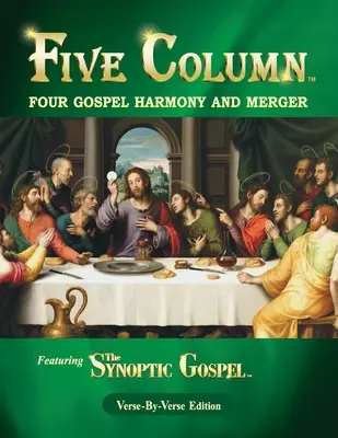 Fünf Säulen: Vier-Evangelien-Harmonie und Verschmelzung - Five Column: Four Gospel Harmony and Merger