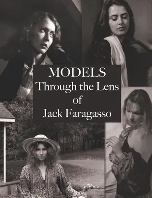 Modelle: Durch die Linse von Jack Faragasso - Models: Through the Lens of Jack Faragasso