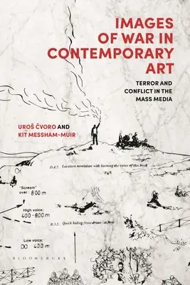 Bilder des Krieges in der zeitgenössischen Kunst: Terror und Konflikt in den Massenmedien - Images of War in Contemporary Art: Terror and Conflict in the Mass Media
