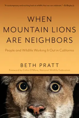 Wenn Berglöwen Nachbarn sind: Menschen und Wildtiere in Kalifornien im Dialog (mit einem neuen Vorwort) - When Mountain Lions Are Neighbors: People and Wildlife Working It Out in California (with a New Preface)