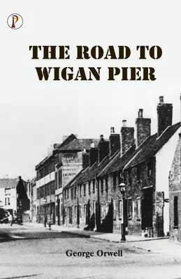 Der Weg zum Wigan Pier - The Road to Wigan Pier