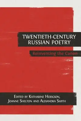 Russische Lyrik des zwanzigsten Jahrhunderts: Die Neuerfindung des Kanons - Twentieth-Century Russian Poetry: Reinventing the Canon