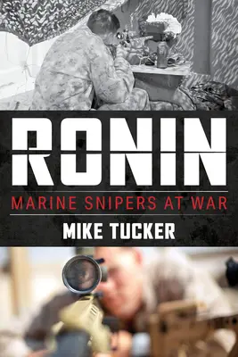 Ronin: Marine-Scharfschützen im Krieg - Ronin: Marine Snipers at War