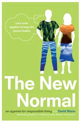 Die neue Normalität: Eine Agenda für ein verantwortungsvolles Leben - The New Normal: An Agenda for Responsible Living