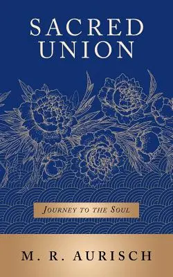 Heilige Vereinigung: Die Reise zur Seele - Sacred Union: Journey to the Soul