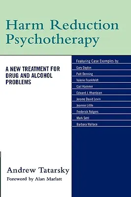 Schadensmindernde Psychotherapie: Eine neue Behandlung für Drogen- und Alkoholprobleme - Harm Reduction Psychotherapy: A New Treatment for Drug and Alcohol Problems