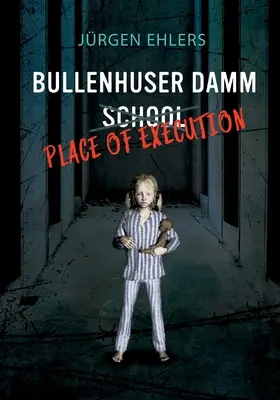 Bullenhuser Damm Schule - Ort der Hinrichtung - Bullenhuser Damm School - Place of Execution