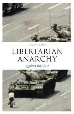 Libertäre Anarchie: Gegen den Staat - Libertarian Anarchy: Against the State