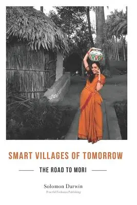 Der Weg nach Mori: Intelligente Dörfer von morgen - The Road to Mori: Smart Villages of Tomorrow