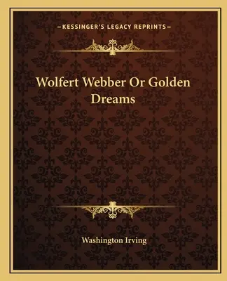 Wolfert Webber oder Goldene Träume - Wolfert Webber Or Golden Dreams