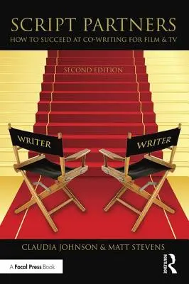 Drehbuch-Partner: Wie man erfolgreich für Film und Fernsehen mitschreibt - Script Partners: How to Succeed at Co-Writing for Film & TV