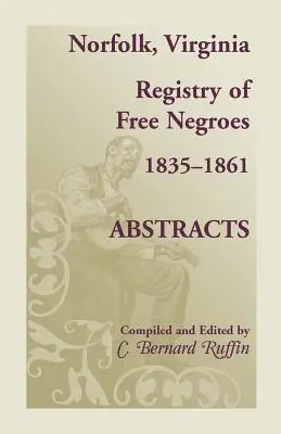 Norfolk, Virginia Register der freien Neger, 1835-1861, Kurzfassungen - Norfolk, Virginia Registry of Free Negroes, 1835-1861, Abstracts