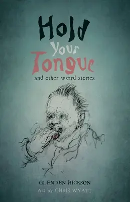 Hüte deine Zunge: und andere schräge Geschichten - Hold Your Tongue: and other weird stories