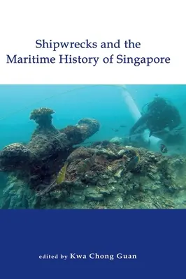 Schiffswracks und die maritime Geschichte von Singapur - Shipwrecks and the Maritime History of Singapore