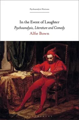 Im Falle des Lachens: Psychoanalyse, Literatur und Komödie - In the Event of Laughter: Psychoanalysis, Literature and Comedy