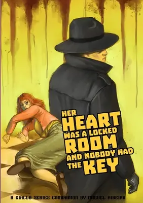 Ihr Herz war ein verschlossener Raum, und niemand hatte den Schlüssel: Ein Begleitbuch zur Giallo-Serie von Miguel Ribeiro - Her Heart was a Locked Room, and Nobody had the Key: A Giallo Series Companion by Miguel Ribeiro