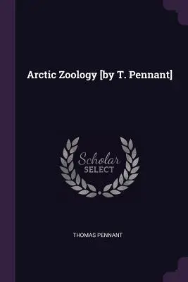 Arktische Zoologie [von T. Pennant] - Arctic Zoology [by T. Pennant]
