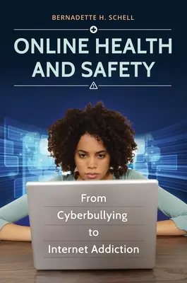 Online-Gesundheit und -Sicherheit: Von Cybermobbing bis Internet-Sucht - Online Health and Safety: From Cyberbullying to Internet Addiction
