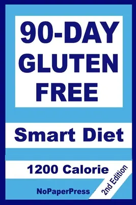 90-Tage glutenfreie intelligente Diät - 1200 Kalorien - 90-Day Gluten Free Smart Diet - 1200 Calorie