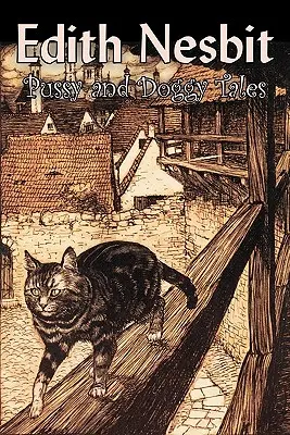 Pussy and Doggy Tales von Edith Nesbit, Science Fiction, Abenteuer, Phantasie und Magie, Märchen, Volksmärchen, Legenden und Mythologie - Pussy and Doggy Tales by Edith Nesbit, Science Fiction, Adventure, Fantasy & Magic, Fairy Tales, Folk Tales, Legends & Mythology