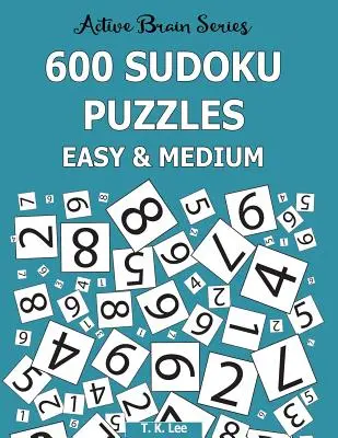 600 Sudoku-Rätsel, leicht und mittelschwer: Active Brain Serie Buch 6 - 600 Sudoku Puzzles, Easy and Medium: Active Brain Series Book 6