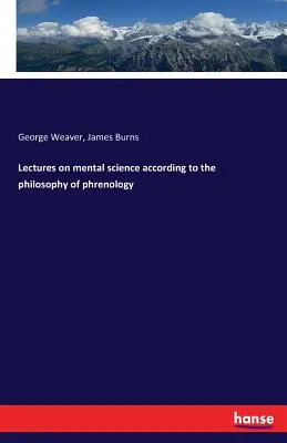 Vorlesungen über die Geisteswissenschaft nach der Philosophie der Phrenologie - Lectures on mental science according to the philosophy of phrenology