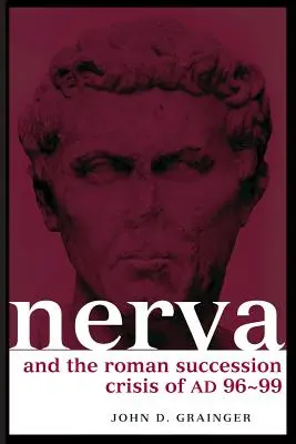 Nerva und die römische Erbfolgekrise von 96-99 n. Chr. - Nerva and the Roman Succession Crisis of AD 96-99