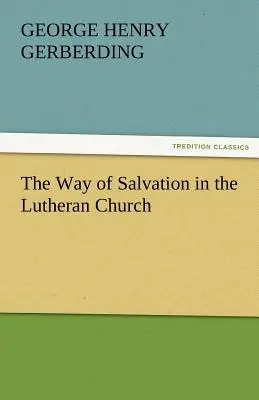 Der Weg des Heils in der lutherischen Kirche - The Way of Salvation in the Lutheran Church
