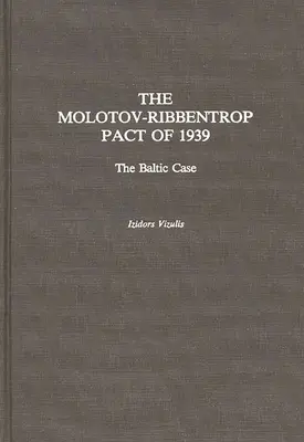 Der Molotow-Ribbentrop-Pakt von 1939: Der baltische Fall - The Molotov-Ribbentrop Pact of 1939: The Baltic Case