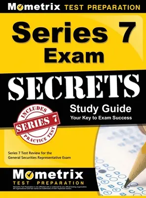 Series 7 Exam Secrets Study Guide: Series 7 Test Review for the General Securities Representative Exam