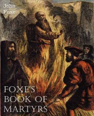 Foxe's Buch der Märtyrer - Foxe's Book of Martyrs