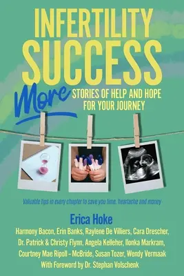 Erfolg bei Unfruchtbarkeit: MEHR Geschichten über Hilfe und Hoffnung für Ihre Reise - Infertility Success: MORE Stories of Help and Hope for Your Journey
