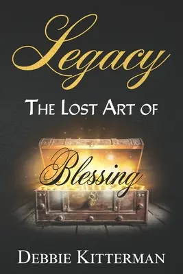 Vermächtnis: Die verlorene Kunst des Segnens - Legacy: The Lost Art of Blessing