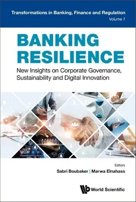Widerstandsfähigkeit von Banken: Neue Einblicke in Corporate Governance, Nachhaltigkeit und digitale Innovation - Banking Resilience: New Insights on Corporate Governance, Sustainability and Digital Innovation