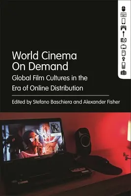 Weltkino auf Abruf: Globale Filmkulturen in der Ära des Online-Vertriebs - World Cinema on Demand: Global Film Cultures in the Era of Online Distribution