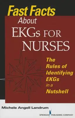 Schnelle Fakten über EKGs für Krankenschwestern: Die Regeln zur Identifizierung von EKGs in einer Nussschale - Fast Facts About EKGs for Nurses: The Rules of Identifying EKGs in a Nutshell