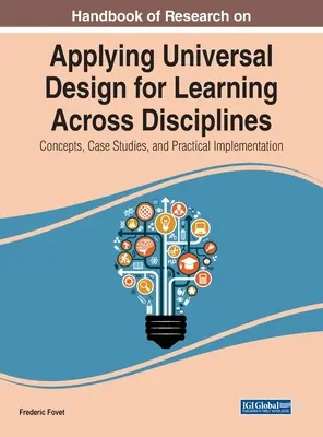 Handbuch der Forschung zur Anwendung des Universellen Designs für das Lernen in verschiedenen Disziplinen: Konzepte, Fallstudien und praktische Umsetzung - Handbook of Research on Applying Universal Design for Learning Across Disciplines: Concepts, Case Studies, and Practical Implementation